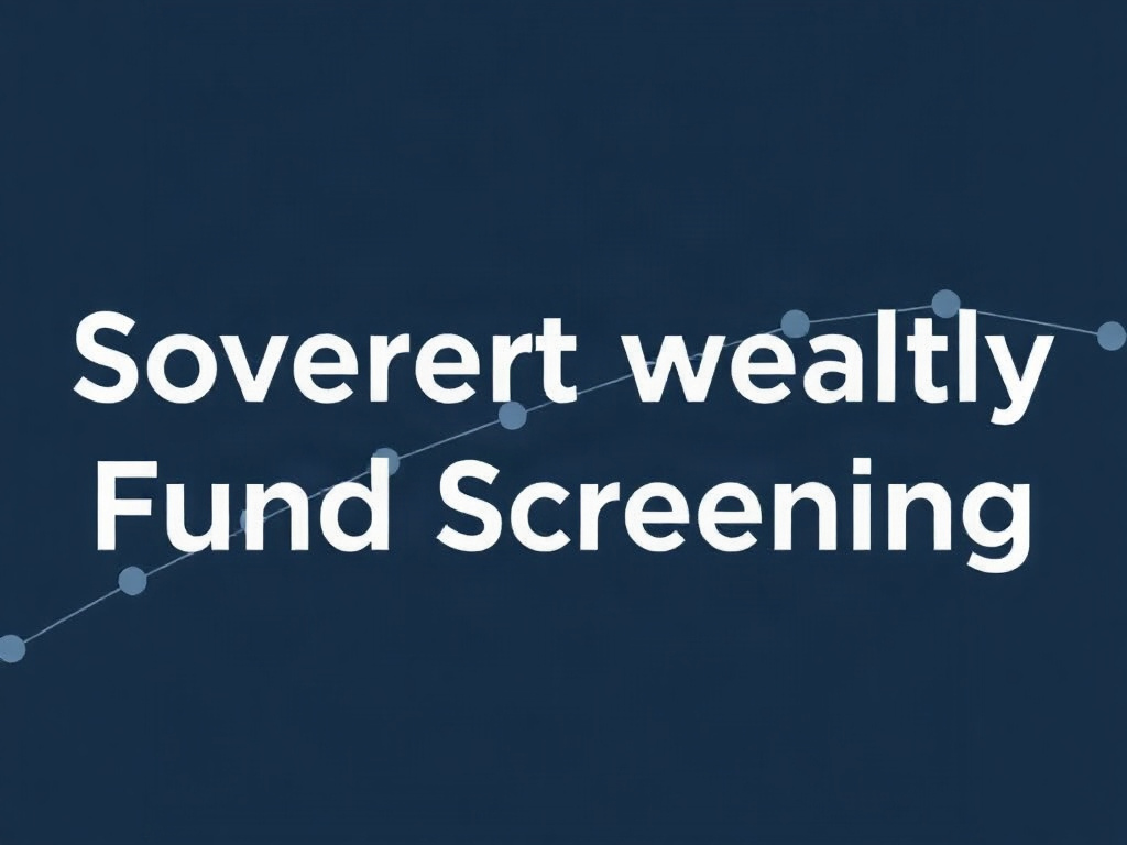 AML Check Sovereign Wealth Fund Screening: A Comprehensive Guide for Compliance Professionals